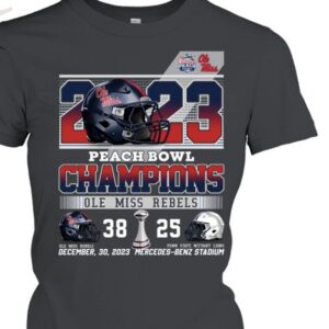 2023 Peach Bowl Champions Ole Miss Rebels 38 – 25 Penn State Nittany Lions December 30, 2023 Mercedes-Benz Stadium Shirt