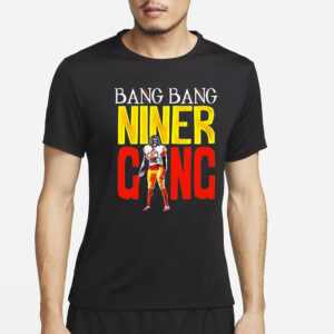 49ers Bang Bang Niner Gang Super Bowl LVIII Shirt2