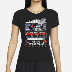 Afc Wild Carld Playoffs 2023 Winners Houston Texans 45 – 14 Cleveland Browns Lets Go Texans T-Shirts