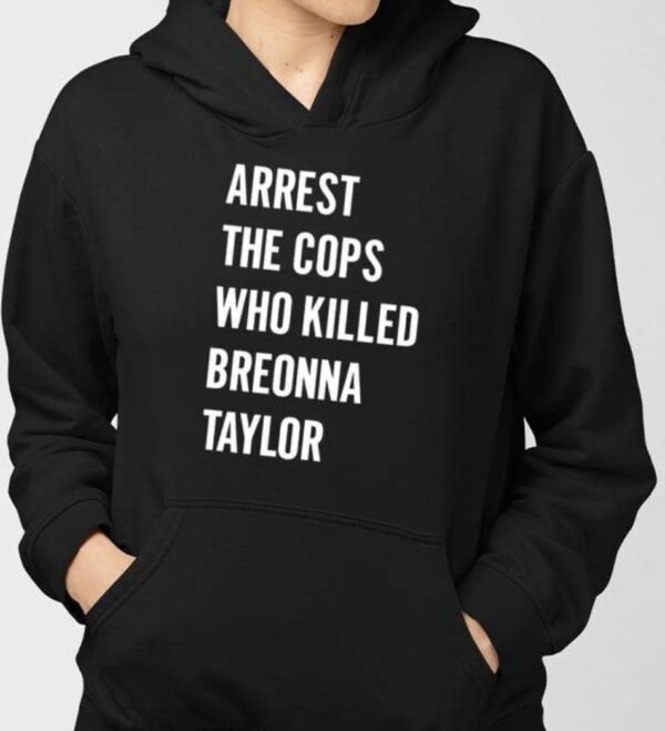 Arrest The Cops In Who Killed Breonna Taylor T-Shirt