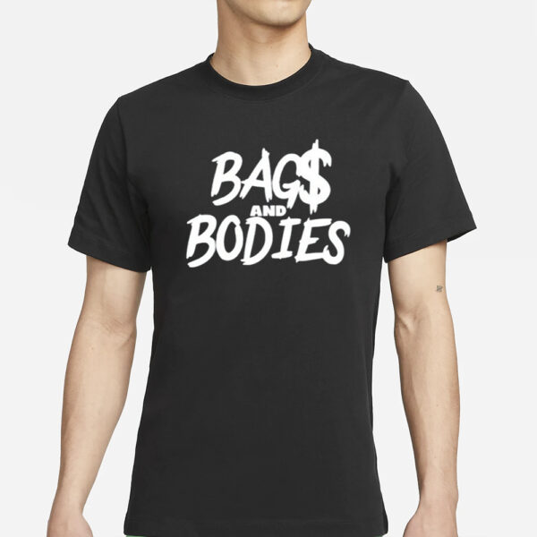 Bag$ And Bodies T-Shirts