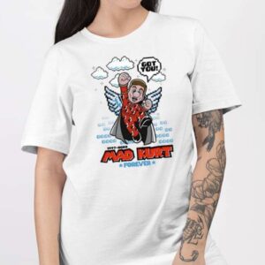 Mad Kurt Forever Shirts