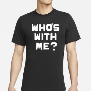 Who's With Me W. Kamau Bell T-Shirts