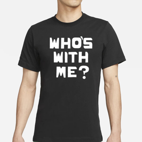 Who's With Me W. Kamau Bell T-Shirts