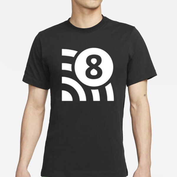 Wi-Fi 8 Is Coming T-ShirtsWi-Fi 8 Is Coming T-Shirts