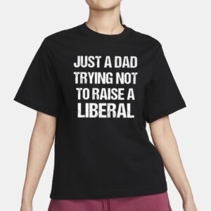 Zeek Arkham Just A Dad Trying Not To Raise A Liberal T-Shirt1