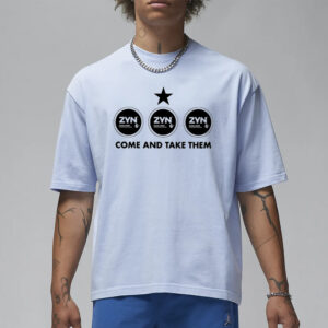 Zyn Come And Take Them T-Shirt1