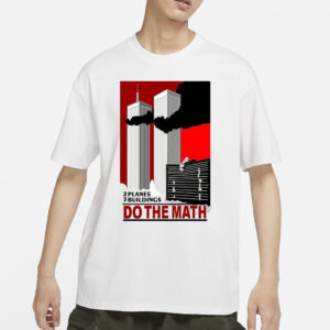 2 Planes 3 Buildings Do The Math T-Shirt2 Planes 3 Buildings Do The Math T-Shirt2 Planes 3 Buildings Do The Math T-Shirt