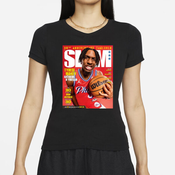 30Th Anniversary Take Over Slam 248 Tyrese Maxey Catch Me If You Can T Shirt