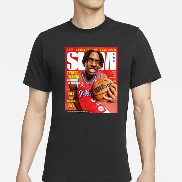 30Th Anniversary Take Over Slam 248 Tyrese Maxey Catch Me If You Can T Shirts