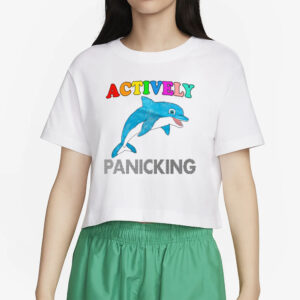 Actively Panicking T-Shirt2