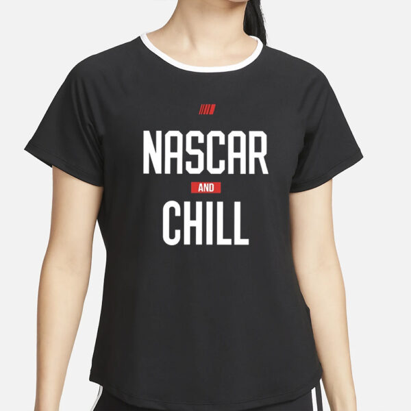 Adam Stern Nascar And Chill T-Shirt2