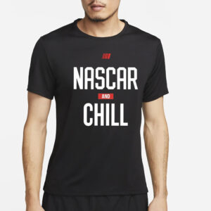 Adam Stern Nascar And Chill T-Shirt4