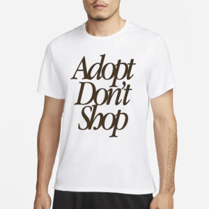 Adopt Dont Shop Barstools T-Shirt1