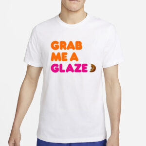 Affleck Dunkin Grab Me A Glaze T-Shirt4