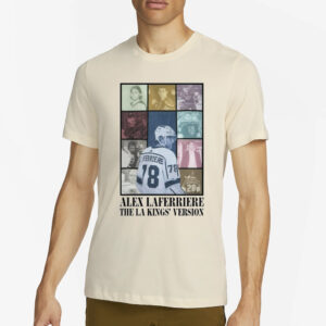 Alex Laferriere The La Kings Version #78 Taylor's Version T Shirt4