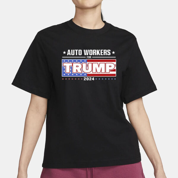 Auto Workers For Trump 2024 T-Shirt3