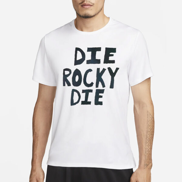 Die Rocky Die T-Shirt1