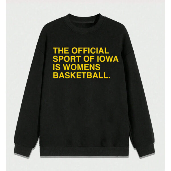 The Official Sport Of Iowa Is Womens Basketball T-Shirt