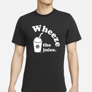 Wheeze The Juice T-Shirt