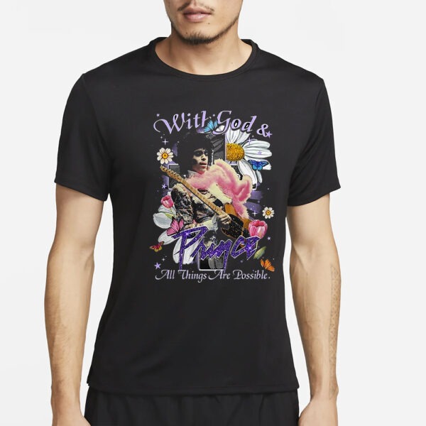 With God Prince All Things Are Possible T Shirt2