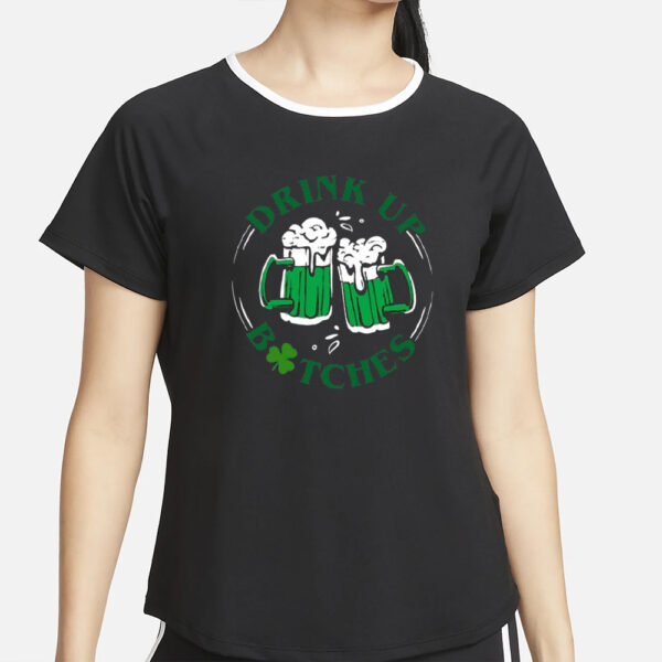 Women’S Drink Up Btches St Patrick’s Day Print Casual T-Shirt2