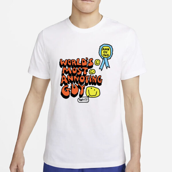 Zoë Bread World's Most Annoying Guy Yay T-Shirt4