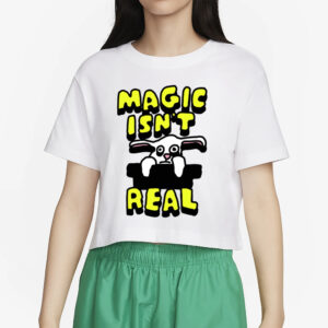 Zoebreadtok Magic Isn't Real Rabbit T-Shirt4