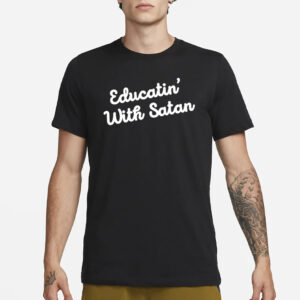 Assc Educatin' With Satan T-Shirt1