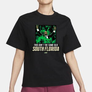 This Ain’t The Same Old South Florida T Shirt For South Florida College Fans1