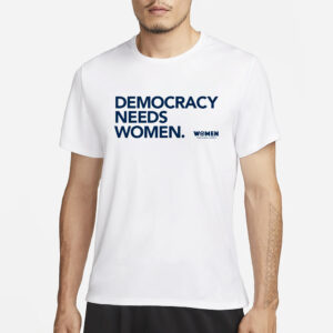 WOMEN FOR BIDEN HARRIS DEMOCRACY NEEDS WOMEN T-SHIRT1