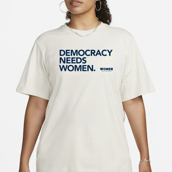 WOMEN FOR BIDEN HARRIS DEMOCRACY NEEDS WOMEN T-SHIRT3