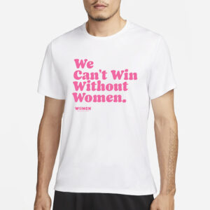 WOMEN FOR BIDEN HARRIS WE CAN'T WIN WITHOUT WOMEN V-NECK T-SHIRT1