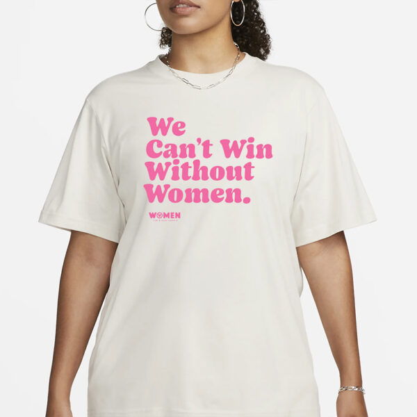 WOMEN FOR BIDEN HARRIS WE CAN'T WIN WITHOUT WOMEN V-NECK T-SHIRT3