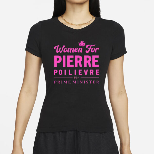 Women For Pierre Poilievre For Prime Minister T-Shirts