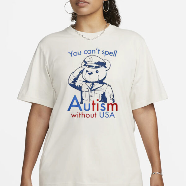 You Can’t Spell Autism Without Usa T-Shirt1