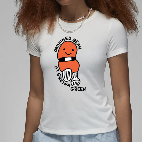 Zoe Bread Ordained Bean At Gretna Green T-Shirt3