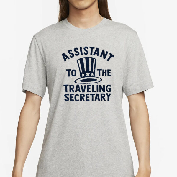 ASSISTANT TO THE TRAVELING SECRETARY T-SHIRT2