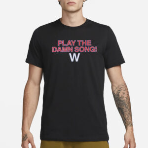 Adbert Play The Damn Song T-Shirt1