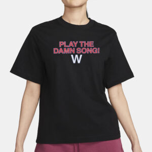 Adbert Play The Damn Song T-Shirt3