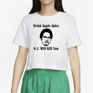 Anthony Padilla Drink Apple Juice O.J. Will Kill You T-Shirt2