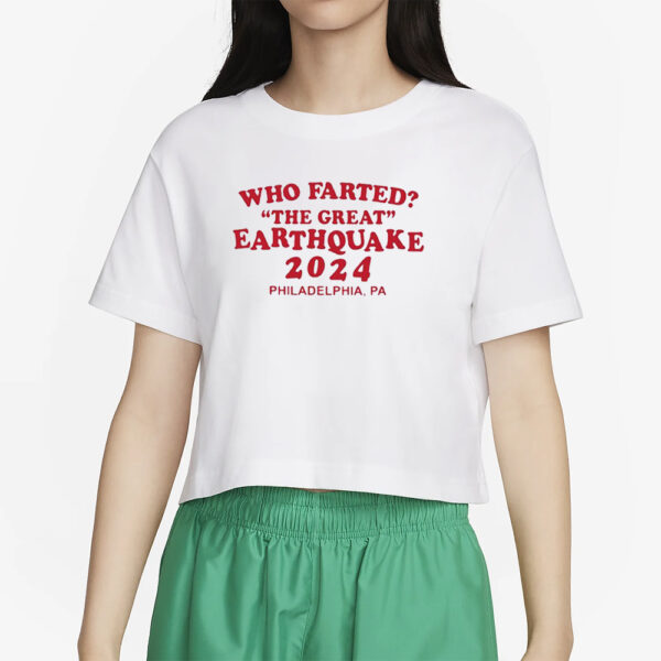 Who Farted The Great Earthquake 2024 T-Shirt4