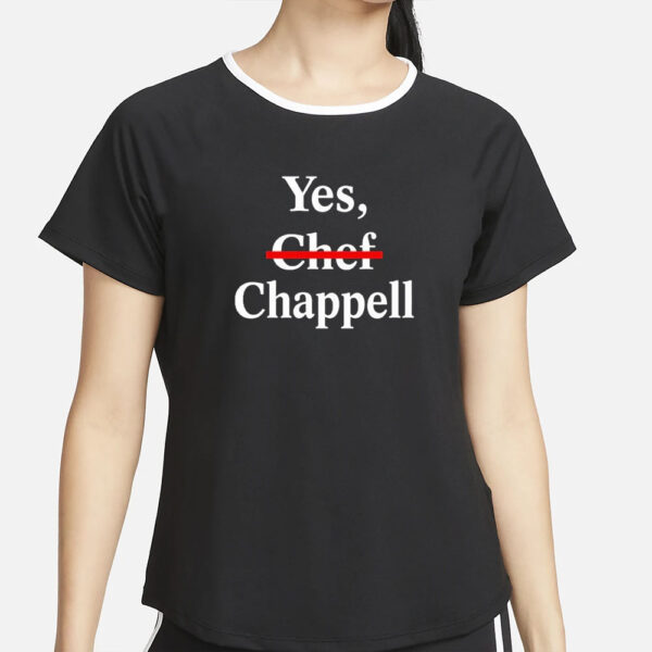 Yes Chef Chappell T-Shirt4