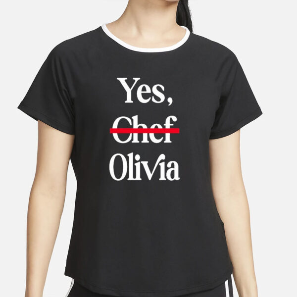 Yes Chef Olivia T-Shirt4