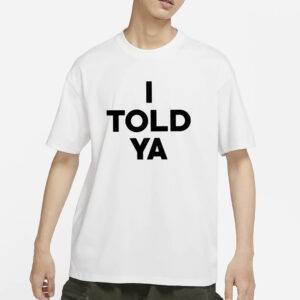 Zendaya I Told Ya T-Shirts