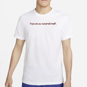 Zenden Have A Wordref Slogan T-Shirt5