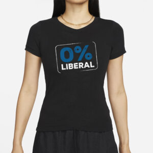 0 Percent Liberal T-Shirt