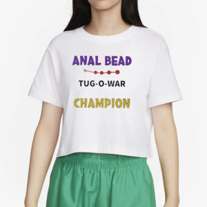 Anal Bead Tug-O-War Champion T-Shirt2