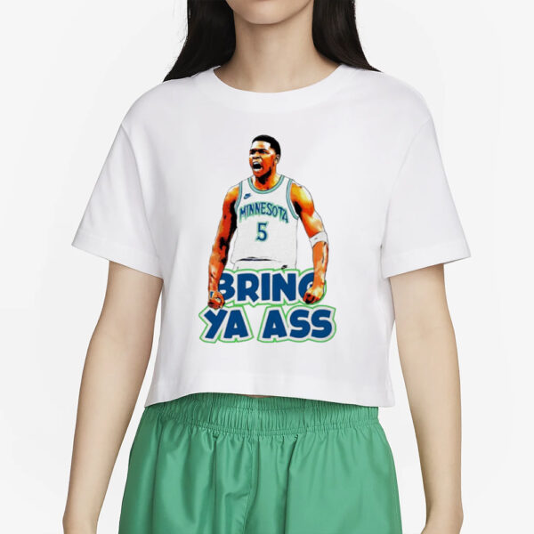 Anthony Edwards Bring Ya Ass Timberwolves T-Shirt2