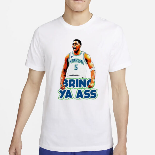 Anthony Edwards Bring Ya Ass Timberwolves T-Shirt5